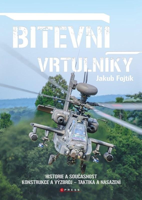 Levně Bitevní vrtulníky - Jakub Fojtík