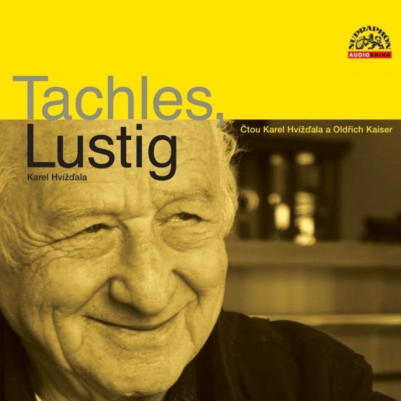 Levně Tachles, Lustig - CDmp3 (Čte Karel Hvížďala a Oldřich Kaiser) - Karel Hvížďala