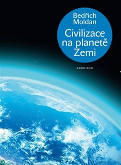 Levně Civilizace na planetě Zemi - Bedřich Moldan
