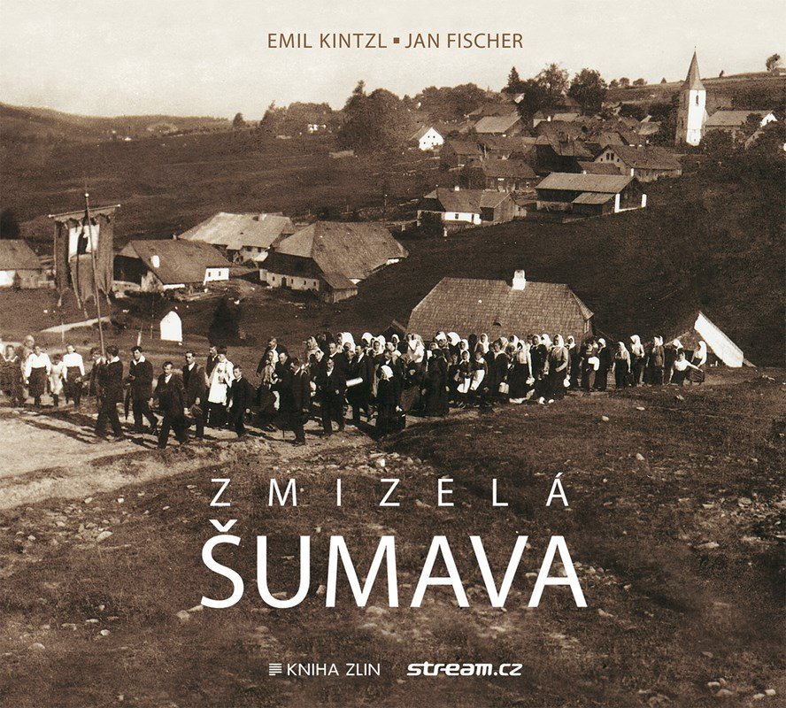 Levně Zmizelá Šumava, 2. vydání - Jan Fischer
