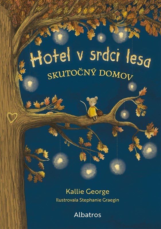 Levně Hotel v srdci lesa 1: Skutočný domov - Kallie George