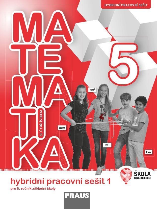 Levně Matematika se Čtyřlístkem 5/1 pro ZŠ - Hybridní pracovní sešit - autorů kolektiv