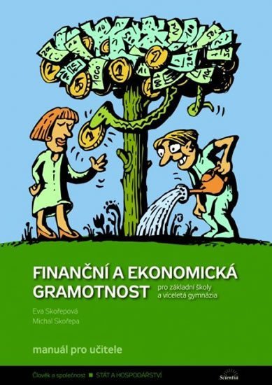 Levně Finanční a ekonomická gramotnost pro ZŠ a víceletá gymnázia - Manuál pro učitele - M. Skořepa