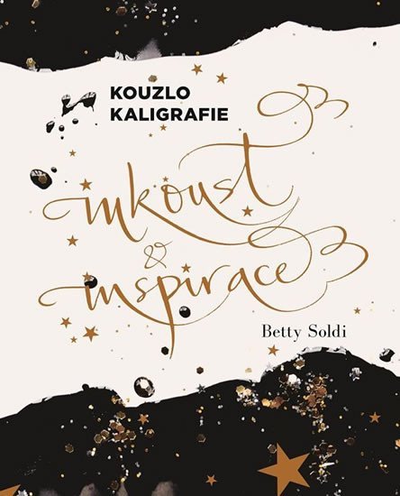 Levně Kouzlo kaligrafie - Inkoust a inspirace - Betty Soldi