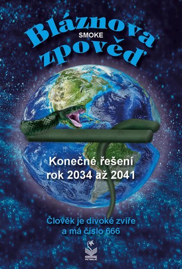 Levně Bláznova zpověď - Konečné řešení 2034 až 2041 - Kolektiv