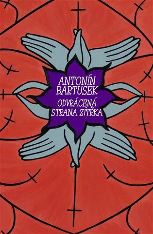 Levně Odvrácená strana zítřka - Antonín Bartušek