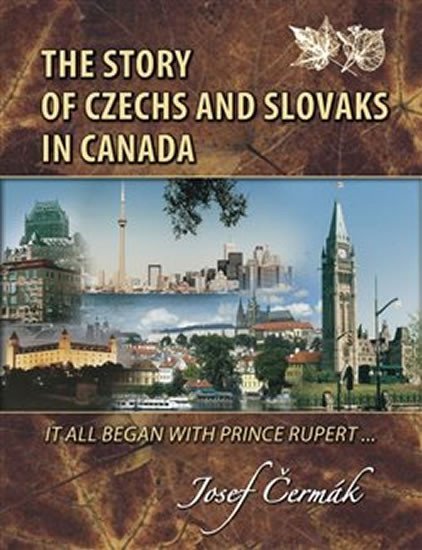 Levně The Story of Czechs and Slovaks in Canada - Josef Čermák
