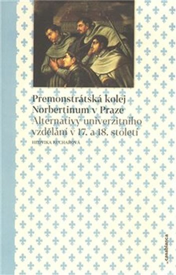 Levně Premonstrátská kolej Norbertinum v Praze - Hedvika Kuchařová