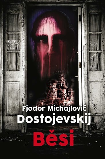 Levně Běsi, 1. vydání - Fjodor Michajlovič Dostojevskij