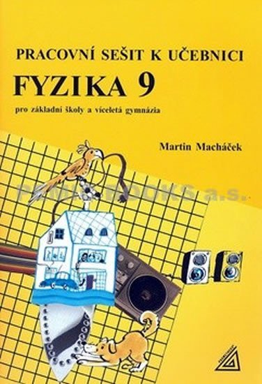 Levně Fyzika 9 pro základní školy a víceletá gymnázia - pracovní sešit - Martin Macháček