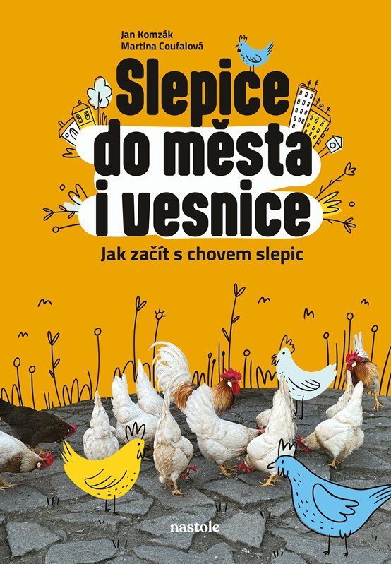 Levně Slepice do města i vesnice - Jak začít s chovem slepic - Martina Coufalová