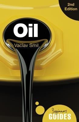 Levně Oil : A Beginner´s Guide - Vaclav Smil