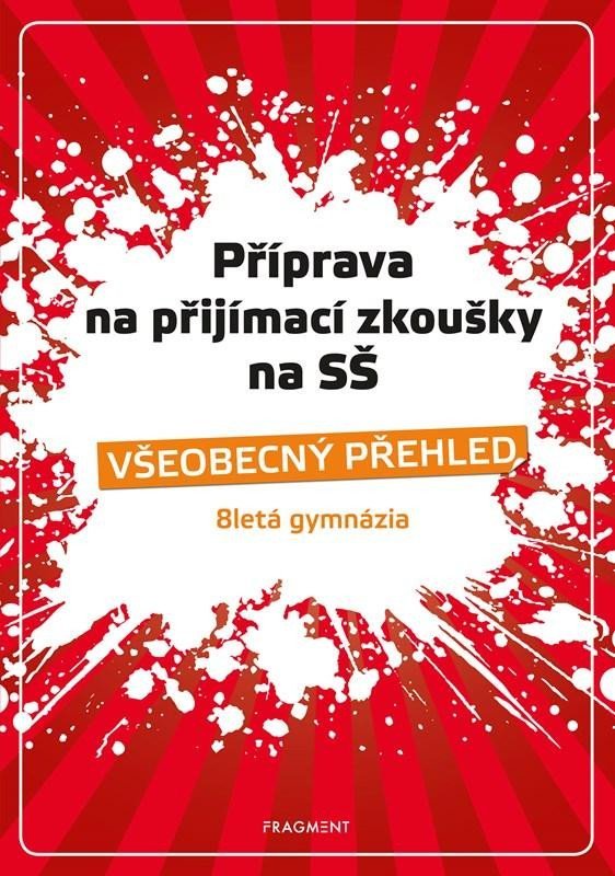 Levně Příprava na přijímací zkoušky na SŠ - Všeobecný přehled 8G - Jana Eislerová