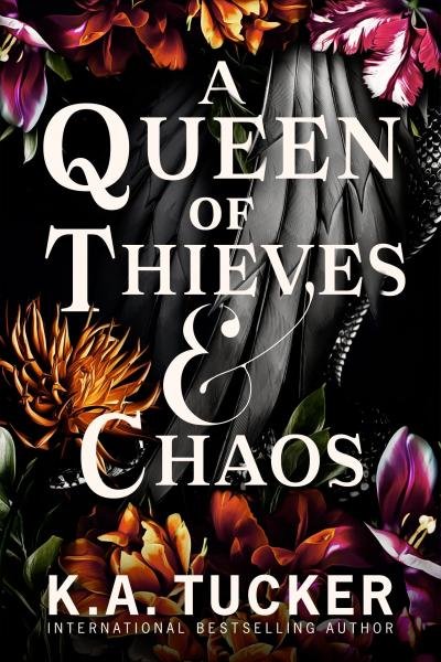 A Queen of Thieves and Chaos - K. A. Tucker