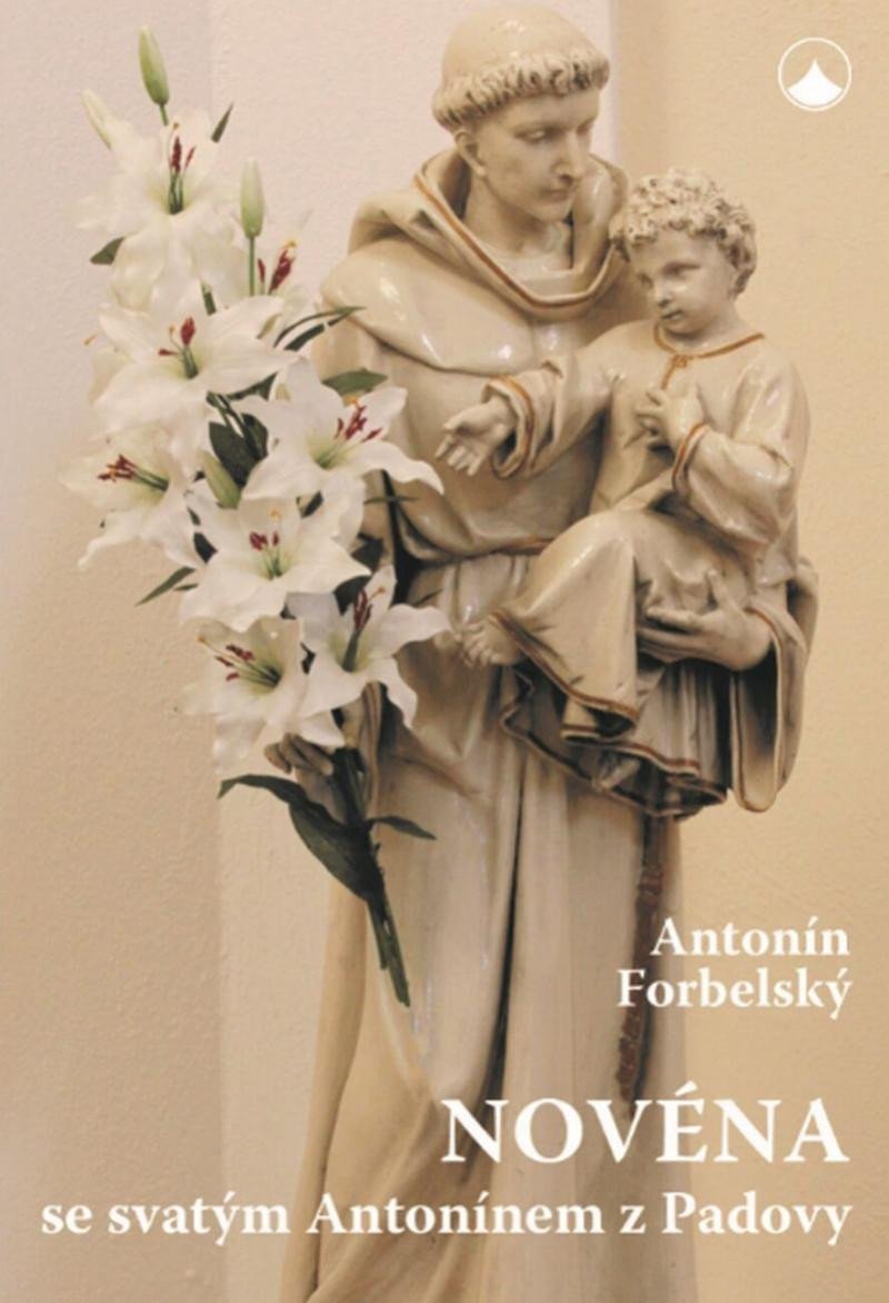 Levně Novéna se svatým Antonínem z Padovy - Antonín Forbelský