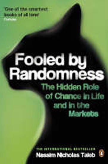 Levně Fooled by Randomness : The Hidden Role of Chance in Life and in the Markets - Nassim Nicholas Taleb