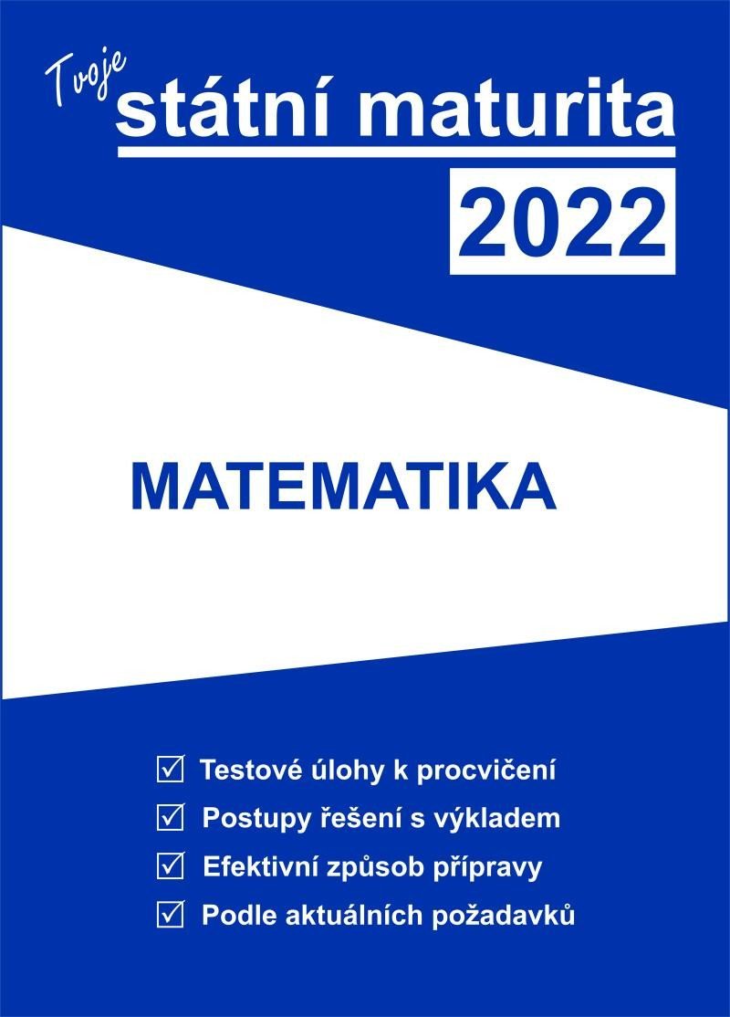 Levně Tvoje státní maturita 2022 - Matematika