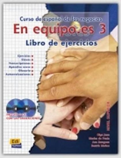 Levně En Equipo.es 3 Avanzado B2 - Libro de ejercicios + CDs (2) - Ainciburu, Cecilia; Juan, Olga; Zaragoza, Ana