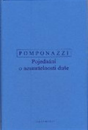Levně Pojednání o nesmrtelnosti duše - Pietro Pomponazzi