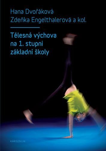 Levně Tělesná výchova na 1. stupni základní školy, 2. vydání - Hana Dvořáková