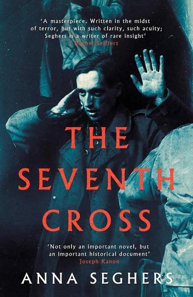 The Seventh Cross - Anna Seghersová