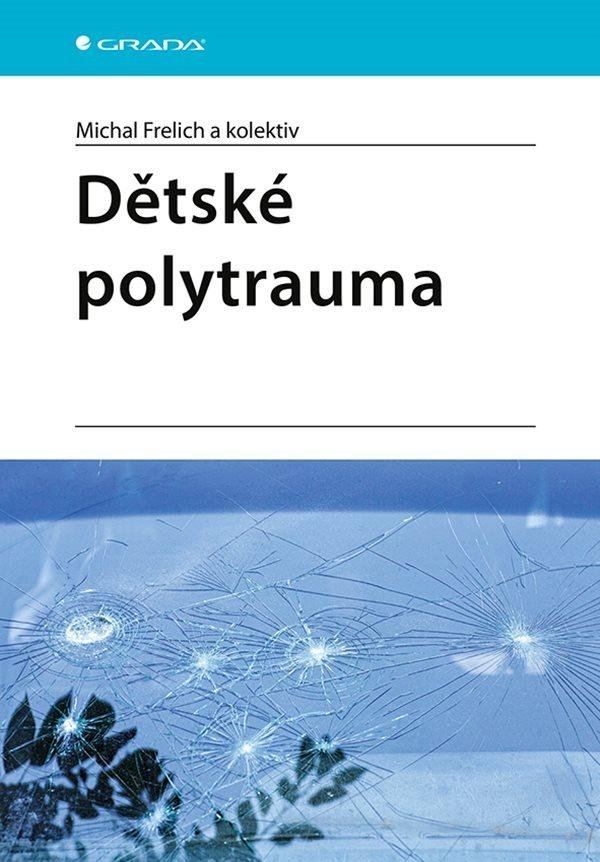 Levně Dětské polytrauma - Michal Frelich