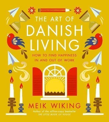 Levně The Art of Danish Living: How to Find Happiness In and Out of Work - Meik Wiking