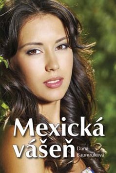 Levně Mexická vášeň - Dana Baumruková