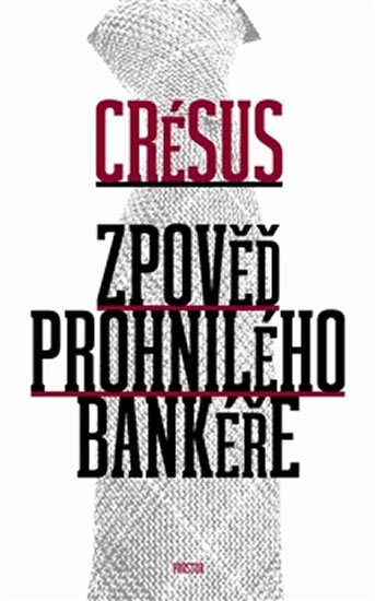 Zpověď prohnilého bankéře - Crésus