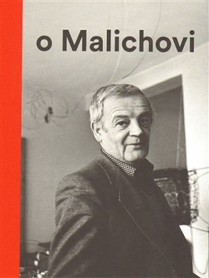 Vlček o Malichovi - Vzpomínky, dokumenty a interpretace 1969–2014 - Tomáš Vlček