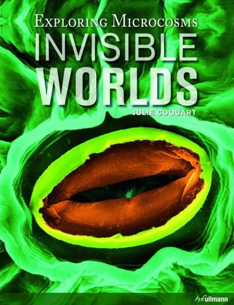 Invisible Worlds: Exploring Microcosmos - Julie Coquart
