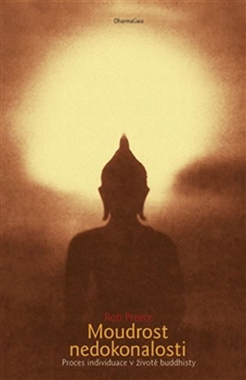 Levně Moudrost nedokonalosti - Proces individuace v životě buddhisty - Rob Preece
