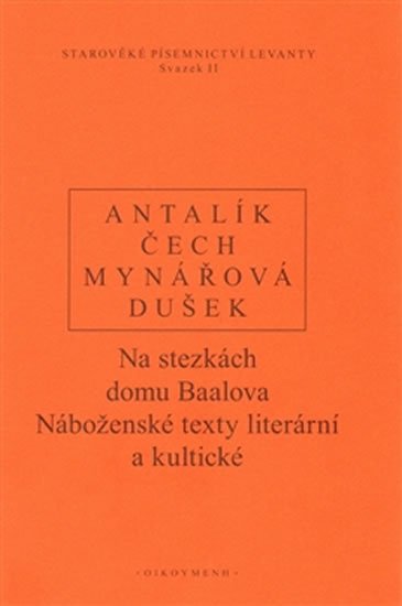 Na stezkách domu Baalova - Náboženské texty literární a kultické - Dalibor Antalík