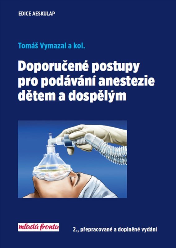Levně Doporučené postupy pro podávání anastezie dětem a dospělým - Tomáš Vymazal