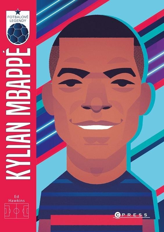 Levně Kylian Mbappé - Fotbalové legendy - Ed Hawkins