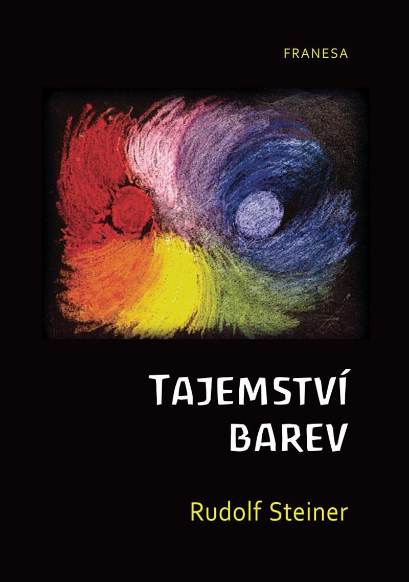 Levně Tajemství barev, 1. vydání - Rudolf Steiner