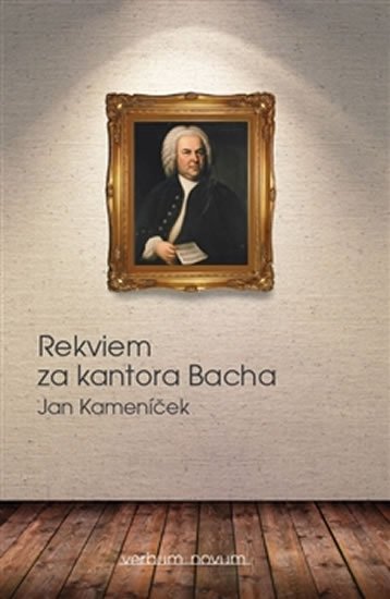 Levně Rekviem za kantora Bacha - Jan Kameníček