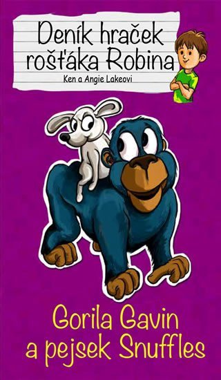 Levně Gorila Gavin a pejsek Snuffles - Deník hraček rošťáka Robina - Ken Lake