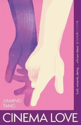 Cinema Love: ´Not just an extraordinary debut but a future classic´ Jessamine Chan - Jiaming Tang