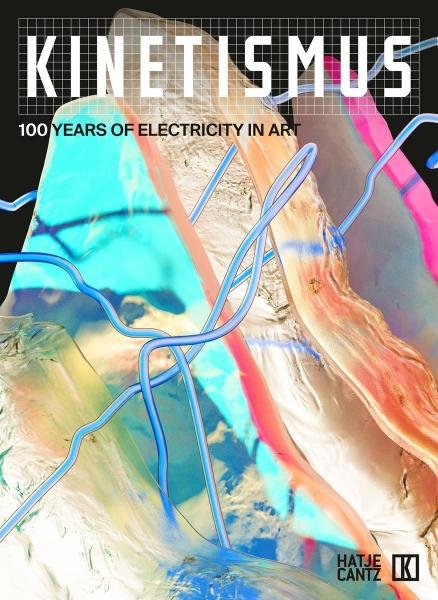 Levně Kinetismus: 100 Years of Electricity in Art - Peter Weibel