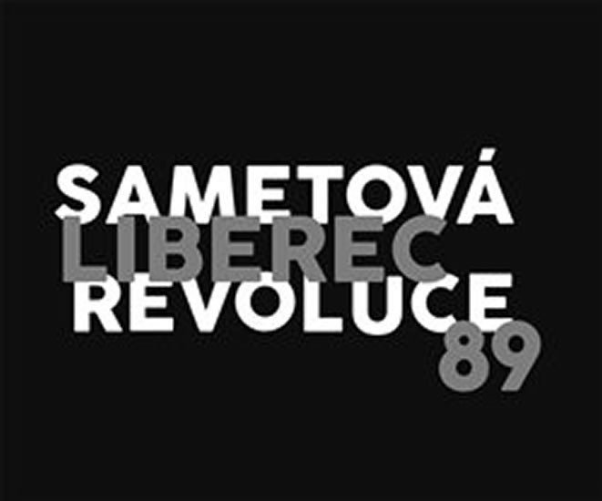 Liberec 89, sametová revoluce - autorů kolektiv