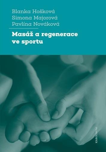 Levně Masáž a regenerace ve sportu, 3. vydání - Blanka Hošková
