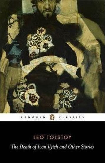 Levně The Death of Ivan Ilyich and Other Stories, 1. vydání - Lev Nikolajevič Tolstoj