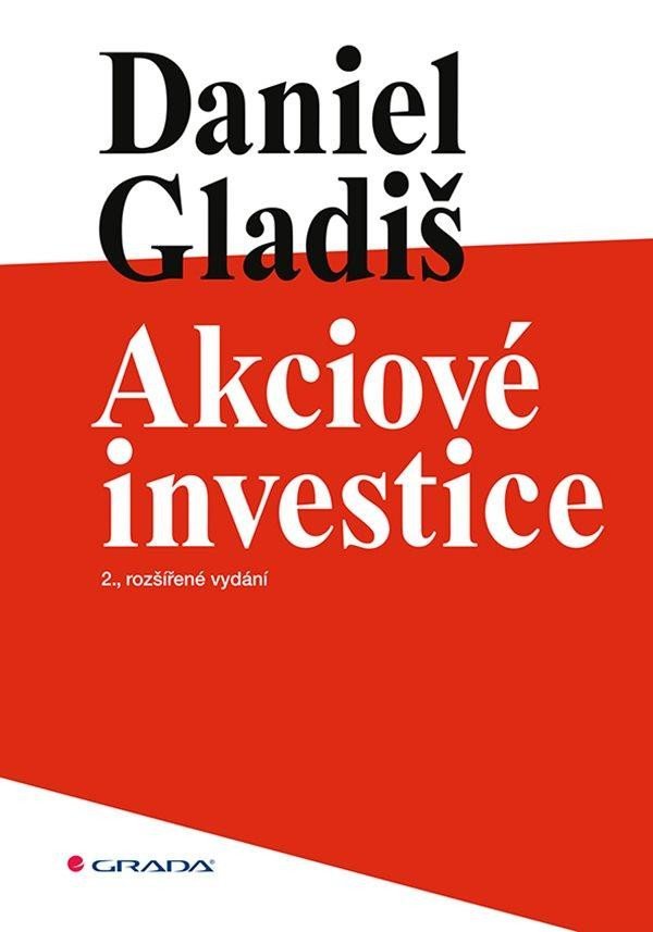 Levně Akciové investice, 2. vydání - Daniel Gladiš