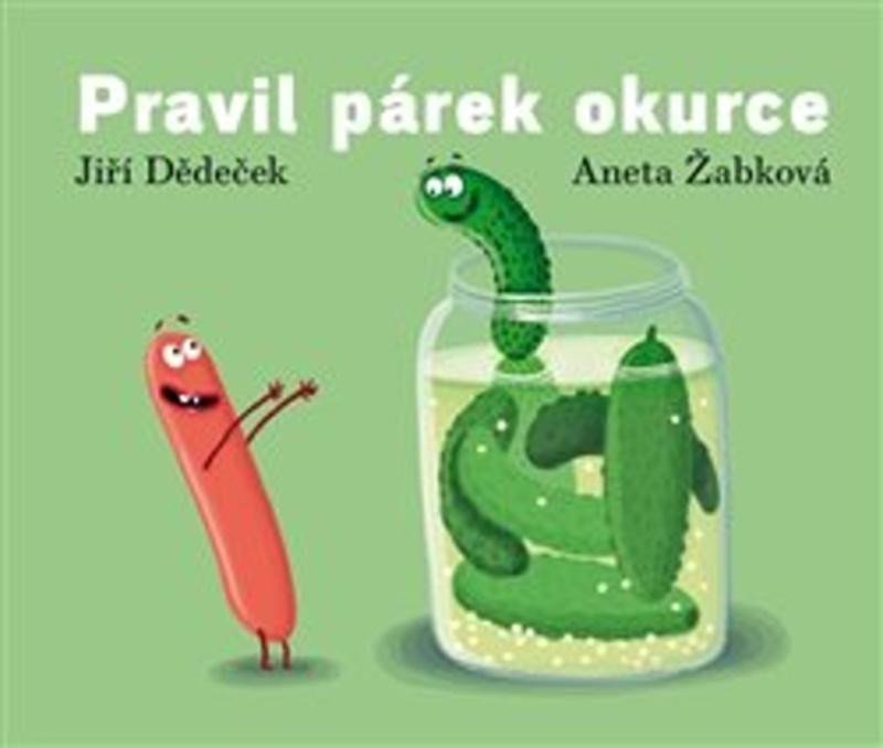 Levně Pravil párek okurce - Jiří Dědeček