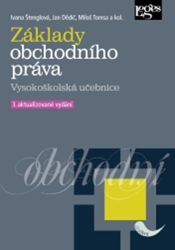 Základy obchodního práva - VŠ učebnice, 3. vydání - Ivana Štenglová