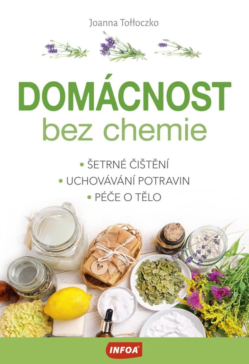 Levně Domácnost bez chemie - Šetrné čištění, uchovávání potravin, péče o tělo - Joanna Tolloczko