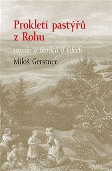Levně Prokletí pastýřů z Rohu - román o horách a lidech - Miloš Gerstner
