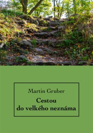 Levně Cestou do velkého neznáma - Martin Gruber