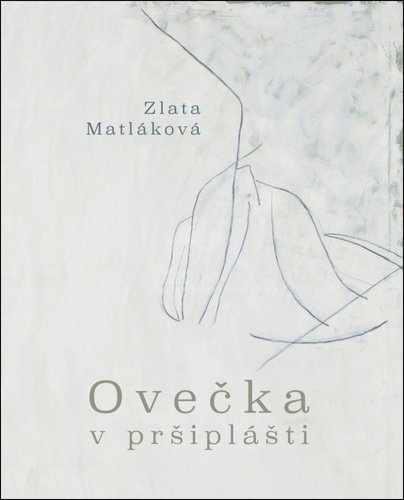 Levně Ovečka v pršiplášti - Zlata Matláková